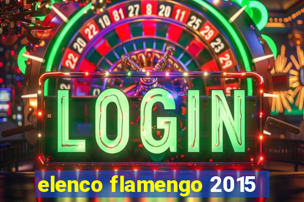 elenco flamengo 2015